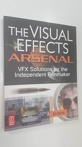 Immagine del venditore per Focal Press: The Visual Effects Arsenal (DVD Included). VFX solutions for the Independent Filmmaker venduto da El Boletin