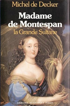 Seller image for Madame de Montespan La grande sultane for sale by LE GRAND CHENE