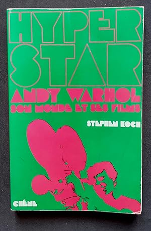 Hyper star - Andy Warhol, son monde et ses films -