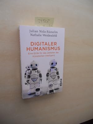 Digitaler Humanismus. Eine Ethik für das Zeitalter der Künstlichen Intelligenz.