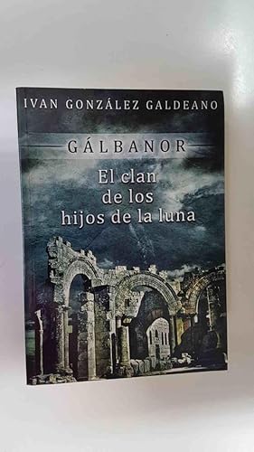 Imagen del vendedor de Quarentena Ediciones: Galbanor, el clan de los hijos de la luna. Primera edicion 2011 a la venta por El Boletin