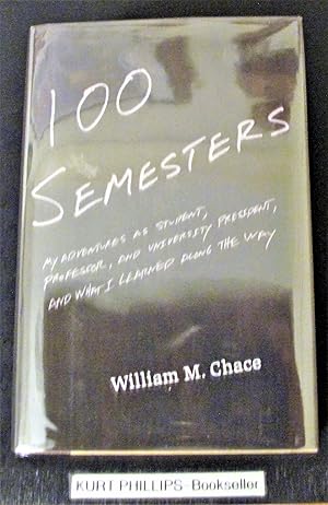 100 Semesters: My Adventures as Student, Professor, and University President, and What I Learned ...