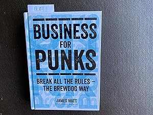 Imagen del vendedor de Business for Punks: Break All the Rules ? the BrewDog Way a la venta por Book Souk