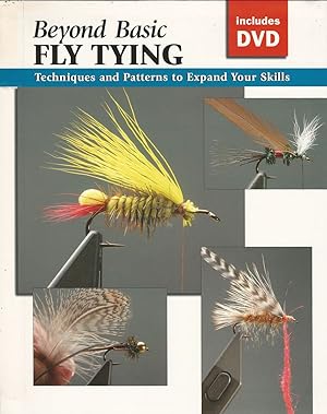 Imagen del vendedor de BEYOND BASIC FLY TYING: TECHNIQUES AND PATTERNS TO EXPAND YOUR SKILLS. Jon Rounds, editor. Marvin Nolte, fly tier and consultant. Photographs by Michael Radencich. a la venta por Coch-y-Bonddu Books Ltd