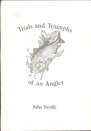 Bild des Verkufers fr TRIALS AND TRIUMPHS OF AN ANGLER. zum Verkauf von Coch-y-Bonddu Books Ltd