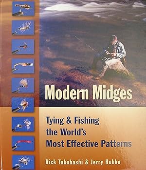 Immagine del venditore per MODERN MIDGES: TYING AND FISHING THE WORLD'S MOST EFFECTIVE PATTERNS. By Rick Takahashi and Jerry Hubka. venduto da Coch-y-Bonddu Books Ltd