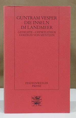 Die Inseln im Landmeer. Gedichte. Mit Offsetlithographien v. Gertrud v. Mentlen.