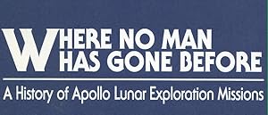 Imagen del vendedor de Where No Man Has Gone Before: A History of Apollo Lunar Exploration Missions a la venta por Enterprise Books