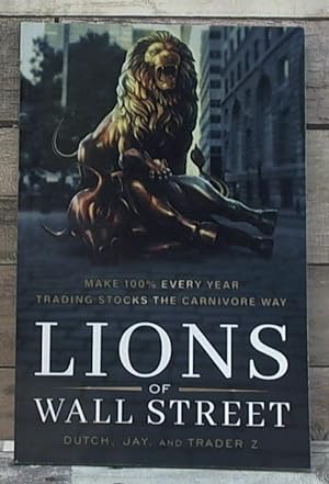Immagine del venditore per Lions of Wall Street: Make 100% Every Year Trading Stocks the Carnivore Way venduto da Archives Books inc.