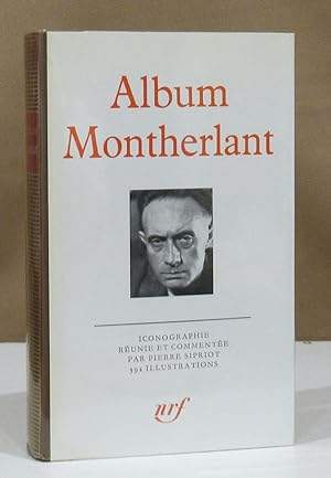 Seller image for Album Montherlant. Iconographie runie et commente par Pierre Sipriot. for sale by Dieter Eckert