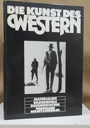 Die Kunst des Western. Materialien. Bildbeispiele. Dokumentation von 75 Jahren Western-Film.