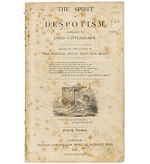 Imagen del vendedor de The Spirit of Despotism. Dedicated to Lord Castlereagh. Edited by the author of "The Political House that Jack Built". 4th edn. a la venta por Jarndyce, The 19th Century Booksellers