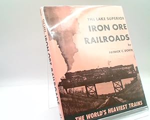 The Lake Superior Iron Ore Railroads : The World's Heaviest Trains