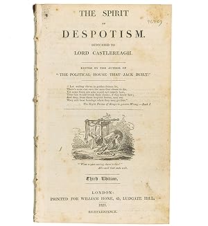 Bild des Verkufers fr The Spirit of Despotism. Dedicated to Lord Castlereagh. Edited by the author of "The Political House that Jack Built". 3rd edn. zum Verkauf von Jarndyce, The 19th Century Booksellers