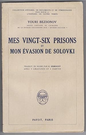 Mes vingt-six prisons et mon évasion de Solovski. Traduit du russe par E. Semenoff. Avec 9 illust...