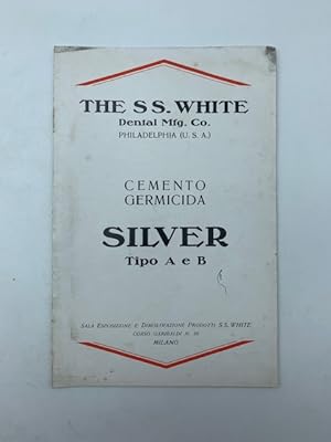 The Ss. White Dental Mfg Co. Cemento germicida Silver tipo A e B (Catalogo)