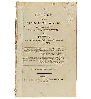 Bild des Verkufers fr A Letter to the Prince of Wales, in consequence of a Second Application to Parliament, for the payment of Debts wantonly contracted since May 1787. 2nd edn, with additions. [but actually the 4th edn.] zum Verkauf von Jarndyce, The 19th Century Booksellers