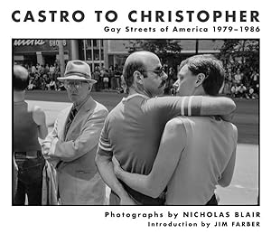 Bild des Verkufers fr Castro to Christopher : Gay Streets of America 1979?1986 zum Verkauf von GreatBookPrices