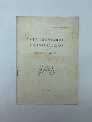 Strumentario odontoiatrico per medici condotti. Carlo Testa Milano