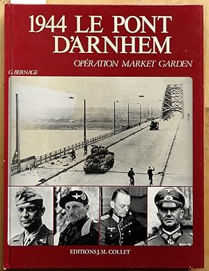 1944 Le pont d'Arnhem. Opération Market garden.