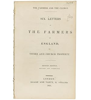 Seller image for The Farmers and the Clergy. Six letters to the Farmers of England, on Tithes and Church Property. 2nd edn, revised and corrected. for sale by Jarndyce, The 19th Century Booksellers