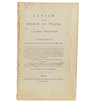 Bild des Verkufers fr A Letter to the Prince of Wales, on a second application to discharge debts wantonly contracted since May, 1787. 5th edn, with a postscript. zum Verkauf von Jarndyce, The 19th Century Booksellers