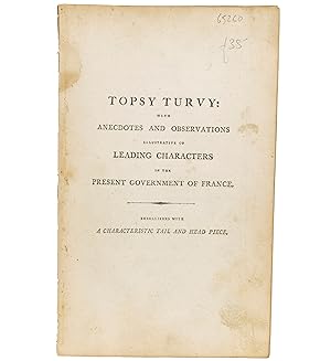 Bild des Verkufers fr Topsy Turvy: with anecdotes and observations illustrative of leading characters in the present government of France. By the editor of Salmagundi. 3rd edn, with corrections, and some additional notes zum Verkauf von Jarndyce, The 19th Century Booksellers