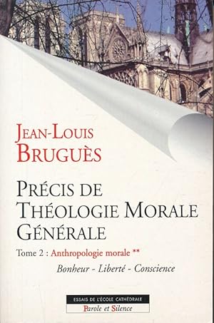 Seller image for Prcis de thologie morale gnrale. Tome II : Anthropologie morale. Bonheur - Libert - Conscience for sale by LIBRAIRIE GIL-ARTGIL SARL