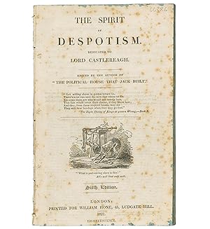 Imagen del vendedor de The Spirit of Despotism. Dedicated to Lord Castlereagh. Edited by the author of "The Political House that Jack Built". 6th edn. a la venta por Jarndyce, The 19th Century Booksellers