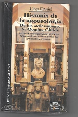 Imagen del vendedor de Historia de la Arqueologia de los Anticuarios a V. Gordon Childe num 49 - Biblioteca Tematica Alianza a la venta por El Boletin