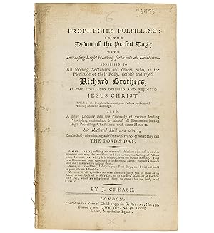 Prophecies Fulfilling, or, The Dawn of the Perfect Day; with increasing light breaking forth into...