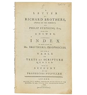 A Letter of Richard Brothers, (Prince of the Hebrews) to Philip Stephens, Esq. with the answer. A...