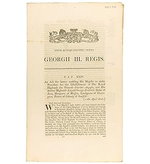 Bild des Verkufers fr An act for better enabling His Majesty to make provision for the establishment of Her Royal Highness the Princess Charlotte Augusta, and His Serene Highness Leopold George Frederick Duke of Saze, Margrave of Meissen, Landgrave of Thurin-guen, Prince of Cobourg of Saalfeld. zum Verkauf von Jarndyce, The 19th Century Booksellers