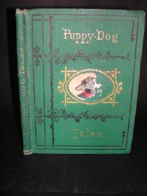 Puppy-Dog Tales : By an Old Dog Dedicated to His Descendants