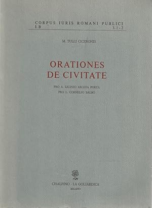 Orationes de civitate. Pro A.Licinio Archia poeta, Pro L.Cornelio Balbo: Vol. 2
