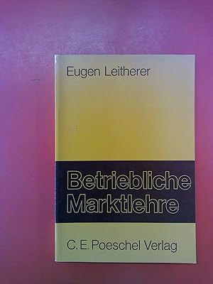 Immagine del venditore per Betriebliche Marktlehre. Erster Teil: Grundlagen und Methoden. venduto da biblion2