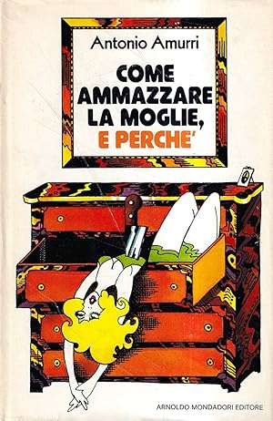 Imagen del vendedor de Come ammazzare la moglie, e Perch a la venta por Il Salvalibro s.n.c. di Moscati Giovanni