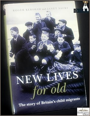 Image du vendeur pour New Lives for Old: The Story of Britain's Child Migrants mis en vente par BookLovers of Bath