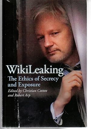 Seller image for WikiLeaking: The Ethics of Secrecy and Exposure for sale by EdmondDantes Bookseller