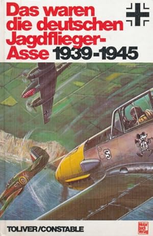 Das waren die deutschen Jagdflieger-Asse 1939-1945. Aus dem Englischen übersetzt von H. G. Schnei...