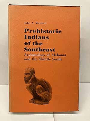 Prehistoric Indians of the Southeast: Archaeology of Alabama and the Middle South