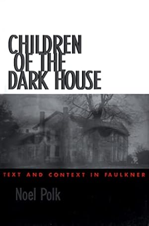 Bild des Verkufers fr Children of the Dark House: Text and Context in Faulkner zum Verkauf von BuenaWave