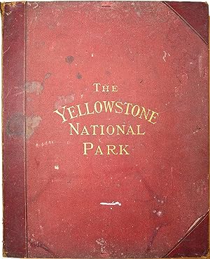The Yellowstone National Park and the Mountain Regions of Portions of Idaho, Nevada, Colorado and...