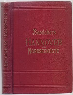 Hannover und die Deutsche Nordseeküste. Braunschweig. Kassel. Münster. Handbuch für Reisende.