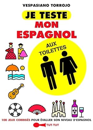 Image du vendeur pour Je teste mon espagnol aux toilettes: 80 jeux pour revoir son espagnol mis en vente par Dmons et Merveilles