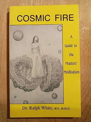 Cosmic fire: A guide to the masters' meditation
