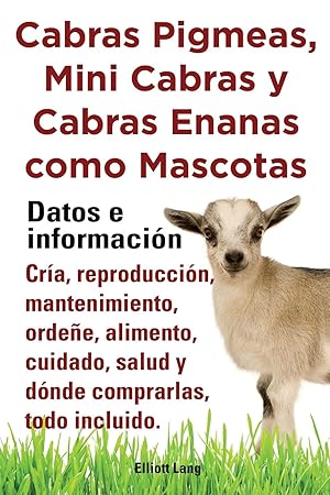 Bild des Verkufers fr Cabras pigmeas, mini cabras y cabras enanas como mascota. Datos e informacion. Cria, reprodu zum Verkauf von moluna