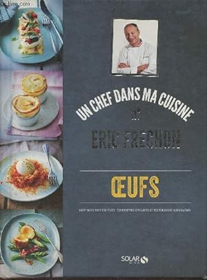 Seller image for Un chef dans ma cuisine, Eric Frechon- Oeufs for sale by Le-Livre