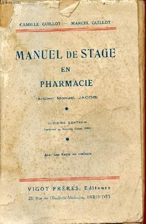 Seller image for Manuel de stage en pharmacie (ancien manuel Jacob) - 10e dition conforme au nouveau codex (1937). for sale by Le-Livre