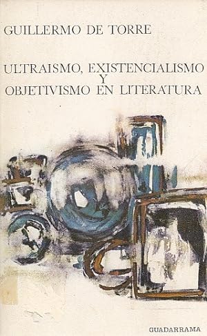 Image du vendeur pour ULTRAISMO, EXISTENCIALISMO Y OBJETIVISMO EN LITERATURA mis en vente par Librera Vobiscum